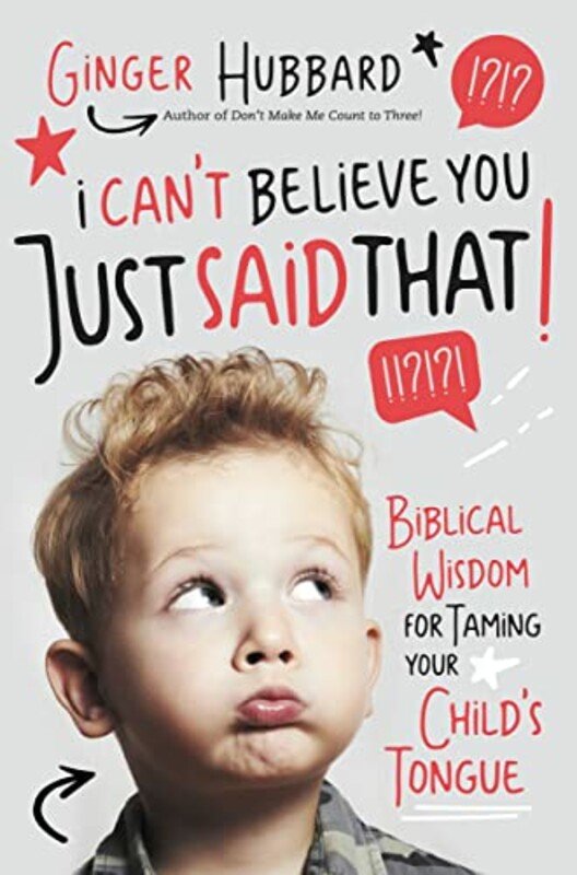 I Can't Believe You Just Said That! Biblical Wisd
